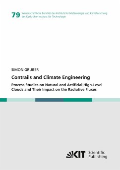 Contrails and Climate Engineering - Process Studies on Natural and Artificial High-Level Clouds and Their Impact on the Radiative Fluxes - Gruber, Simon