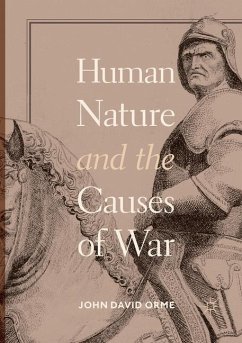 Human Nature and the Causes of War - Orme, John David