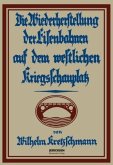 Das deutsche Militär-Eisenbahnwesen im Weltkrieg 1914 - 1918 in 2 Bde.