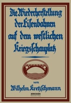 Das deutsche Militär-Eisenbahnwesen im Weltkrieg 1914 - 1918 in 2 Bde. - Kretzschmann, Wilhelm