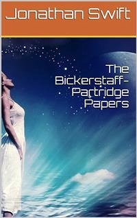 The Bickerstaff-Partridge Papers (eBook, PDF) - Swift, Jonathan
