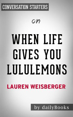 When Life Gives You Lululemons: by Lauren Weisberger   Conversation Starters (eBook, ePUB) - dailyBooks