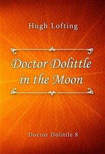 Doctor Dolittle in the Moon (eBook, ePUB) - Lofting, Hugh