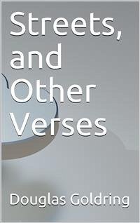 Streets, and Other Verses (eBook, PDF) - Goldring, Douglas