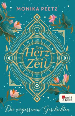 Die vergessenen Geschichten / Das Herz der Zeit Bd.3 (eBook, ePUB) - Peetz, Monika