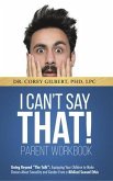 I Can't Say That! PARENT WORKBOOK: Going Beyond "The Talk" (eBook, ePUB)