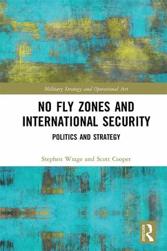 No Fly Zones and International Security (eBook, PDF) - Wrage, Stephen; Cooper, Scott