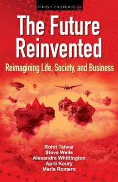 The Future Reinvented (eBook, ePUB) - Rohit, Talwar; Steve, Wells; Alexandra, Whittington