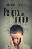 Peligro En La Mente (eBook, ePUB) Peligro En La Mente (eBook, ePUB)