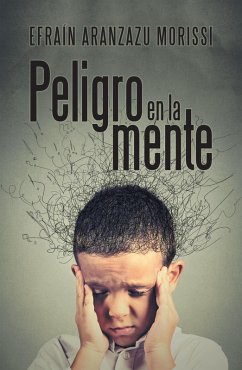 Peligro En La Mente (eBook, ePUB) - Morissi, Efraín Aranzazu