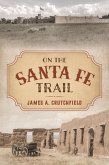 On the Santa Fe Trail (eBook, ePUB) On the Santa Fe Trail (eBook, ePUB)