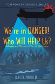 We'Re in Danger! Who Will Help Us? (eBook, ePUB)