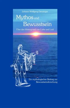 Mythos und Bewusstsein (eBook, ePUB) - Denzinger, Johann Wolfgang