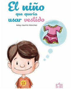 El niño que quería usar vestido (eBook, ePUB) - Quiroz Sánchez, Kelsy