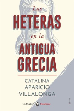 Las heteras en la Antigua Grecia (eBook, ePUB) - Aparicio Villalonga, Catalina