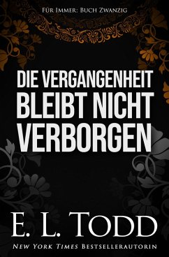 Die Vergangenheit bleibt nicht verborgen (Für Immer, #20) (eBook, ePUB) - Todd, E. L.