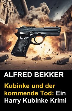 Kubinke und der kommende Tod: Ein Harry Kubinke Krimi (eBook, ePUB) Cover Kubinke und der kommende Tod: Ein Harry Kubinke Krimi (eBook, ePUB)