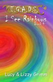 I See Rainbows (E.G.A.D.S., #4) (eBook, ePUB)