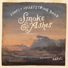 Smoke & Ashes - Lonely Heartstring Band