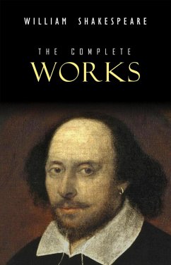 William Shakespeare: The Complete Works (Illustrated) (eBook, ePUB) - William Shakespeare, Shakespeare