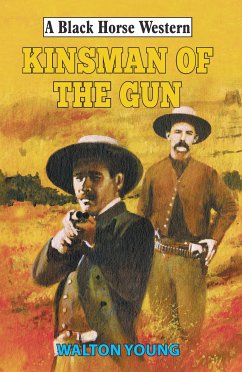 Kinsman of the Gun (eBook, ePUB) - Young, Walton