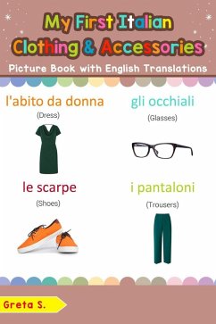 My First Italian Clothing & Accessories Picture Book with English Translations (Teach & Learn Basic Italian words for Children, #11) (eBook, ePUB) - S., Greta
