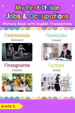 My First Italian Jobs and Occupations Picture Book with English Translations (Teach & Learn Basic Italian words for Children, #12) (eBook, ePUB) - S., Greta