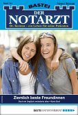Ziemlich beste Freundinnen / Der Notarzt Bd.341 (eBook, ePUB)