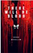 There Will Be Blood (eBook, ePUB) - Bild 1