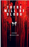There Will Be Blood (eBook, ePUB)