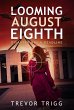 Looming August Eighth (eBook, ePUB) - Bild 1