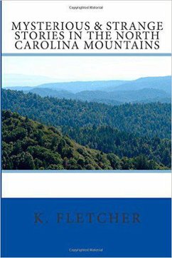 Mysteries and Strange Stories in the North Carolina Mountains (eBook, ePUB) - Fletcher, K.