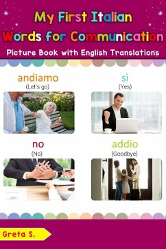My First Italian Words for Communication Picture Book with English Translations (Teach & Learn Basic Italian words for Children, #21) (eBook, ePUB) - S., Greta