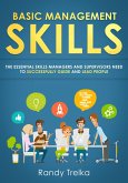 Basic Management Skills: The Essential Skills Managers and Supervisors Need to Successfully Guide and Lead People (eBook, ePUB)
