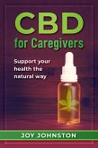 CBD for Caregivers (eBook, ePUB)