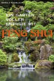 Ein Garten voller Energie mit Feng Shui (eBook, ePUB)