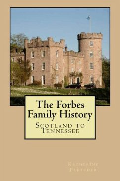 Forbes Family History: Scotland to Tennessee (eBook, ePUB) - Fletcher, Katherine