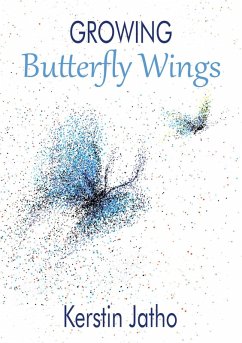Growing Butterfly Wings (eBook, ePUB) - Jatho, Kerstin