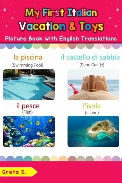 My First Italian Vacation & Toys Picture Book with English Translations (Teach & Learn Basic Italian words for Children, #24) (eBook, ePUB) - S., Greta