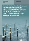 Praxishandbuch Prozessmanagement in Bibliotheken und Informations- einrichtungen (eBook, ePUB)
