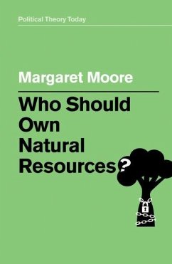 Who Should Own Natural Resources? - Moore, Margaret