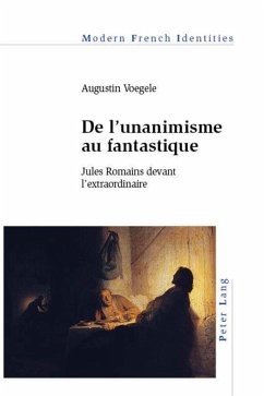 De l¿unanimisme au fantastique - Voegele, Augustin