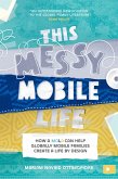 This Messy Mobile Life: How a Mola Can Help Globally Mobile Families Create a Life by Design (eBook, ePUB) This Messy Mobile Life: How a Mola Can Help Globally Mobile Families Create a Life by Design (eBook, ePUB)