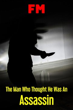 Cover The Man Who Thought He Was An Assassin (eBook, ePUB)