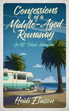 Cover Confessions of a Middle-Aged Runaway: An RV Travel Adventure (eBook, ePUB)
