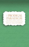 The Prodigal Paradigm (Studies on the Love of God, #1) (eBook, ePUB) The Prodigal Paradigm (Studies on the Love of God, #1) (eBook, ePUB)