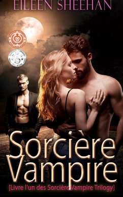Sorcière Vampire: [Livre l'un des Sorcière Vampire Trilogy] (Trilogie de sorcière Vampire, #1) (eBook, ePUB) - Sheehan, Eileen