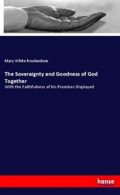 The Soveraignty and Goodness of God Together