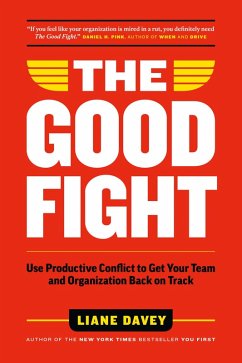 Cover The Good Fight: Use Productive Conflict to Get Your Team and Organization Back on Track (eBook, ePUB)