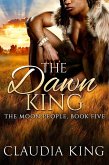 The Dawn King (The Moon People, Book Five) (eBook, ePUB) The Dawn King (The Moon People, Book Five) (eBook, ePUB)